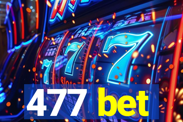 477 bet